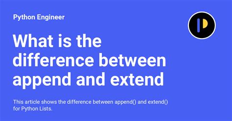 What Is The Difference Between Append And Extend For Python Lists