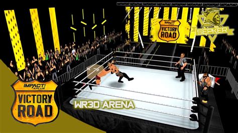 IMPACT VICTORY ROAD 2021 WR3D ARENA BY SEPKER WR3D REALISTIC ARENA