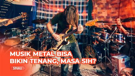 Pengaruh Musik Metal Buat Kesehatan Menenangkan Hati Youtube