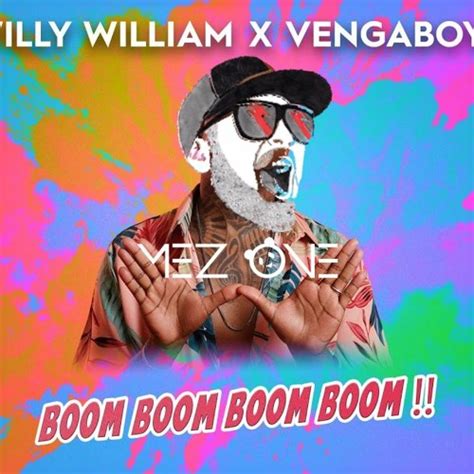 Stream WILLY WILLIAM X VENGABOYS - BOOM BOOM BOOM BOOM ( MEZ ONE REMIX ...