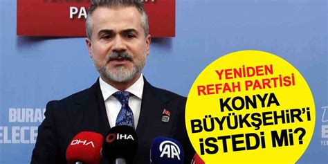 Yeniden Refah Partisi Konya Büyükşehir Belediyesi ni istedi mi