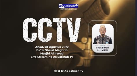 Live Kajian Pekanan CCTV Bersama Ustadz Ishak Bakari Lc M Fil L