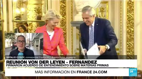 Informe Desde Buenos Aires Acuerdos Entre Ursula Von Der Leyen Y El