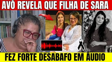 Av Materna Quebra Sil Ncio E Revela Que Filha De Sara Mariano Enviou