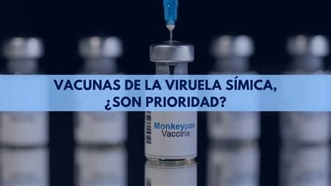 Vacunas De La Viruela S Mica Son Prioridad