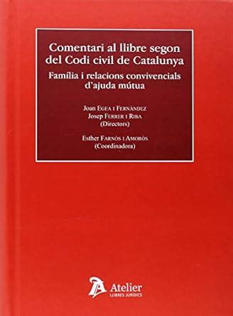 Comentari al llibre segon del Codi civil de Catalunya Família i