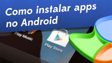 Dicas Como Instalar Aplicativos No Android Baixaki Youtube