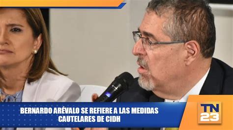 Bernardo Arévalo se refiere a las medidas cautelares de CIDH YouTube