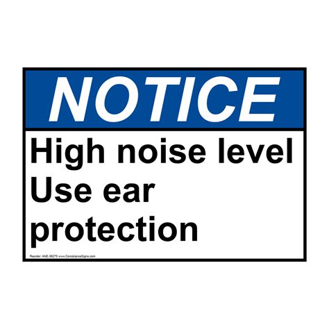 Notice Sign High Noise Level Use Ear Protection Ansi Ppe Hearing