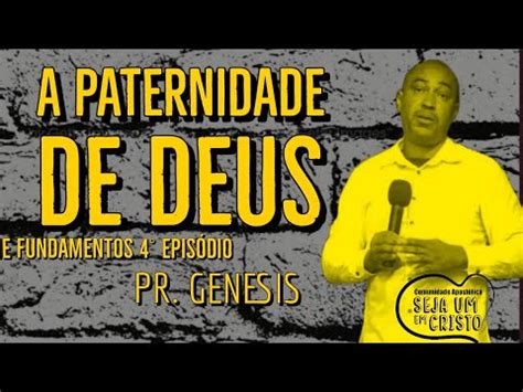 A Paternidade De Deus Epis Dio Da S Rie Fundamentos Pr Genesis