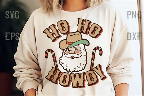 Ho Ho Howdy Santa Svg Graphic By Tatiana Cociorva Creative Fabrica