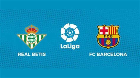 F Tbol Real Betis Fc Barcelona Resultado Resumen Y Goles