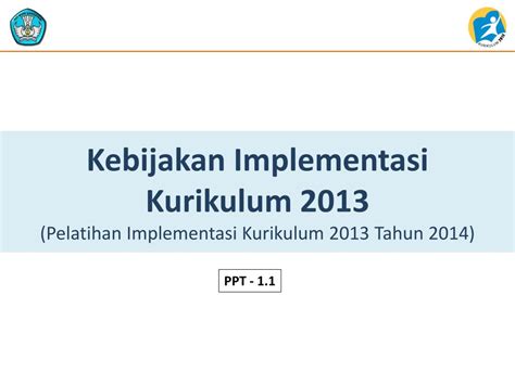 Ppt Kebijakan Implementasi K Urikulum 2013 Pelatihan Implementasi