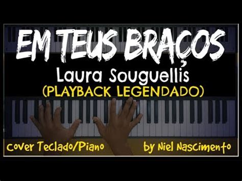 Em Teus Bra Os Playback Legendado No Piano Laura Souguellis By