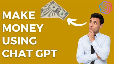 7 Effective Ways To Make Money Using Chat Gpt 2023