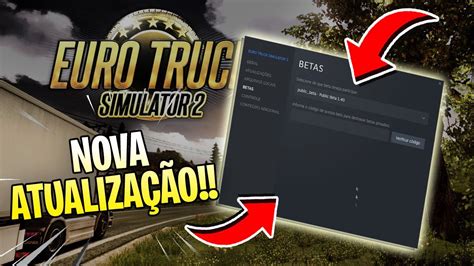 Como ATUALIZAR o Euro Truck Simulator 2 Para Nova Versão BETA 1 40 Na