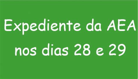 Confira Como Será O Horário De Funcionamento Da Aea Aea Mg