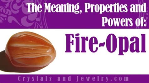 Fire Opal Meanings Properties And Powers The Complete Guide