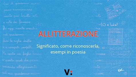 Allitterazione Significato Come Riconoscerla Esempi In Poesia