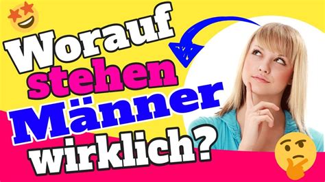 Worauf Stehen Männer Worauf Achten Männer Bei Frauen Zuerst Youtube