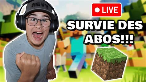 Live Minecraft Survie Des Abos Frj Essaye D Avoir Les Abos