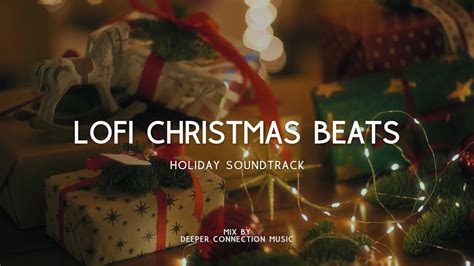 Holiday Soundtrack Lofi Christmas Beats Cozy Beats To Get Festive