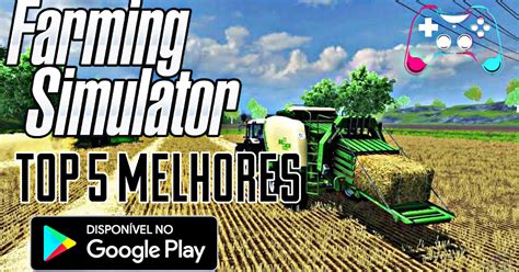 Top Melhores Jogos Farming Simulator Para Android