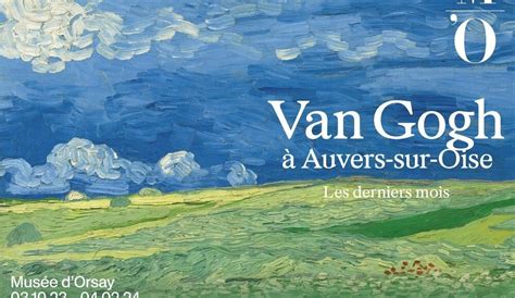 Mus E D Orsay Exhibition Illuminates Van Gogh S Final Months