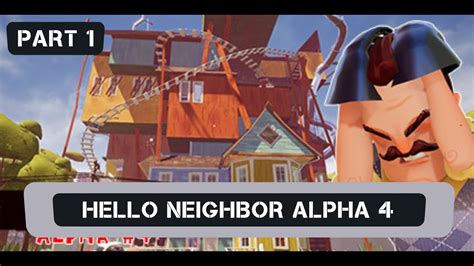 Hello Neighbors Alpha Part Youtube