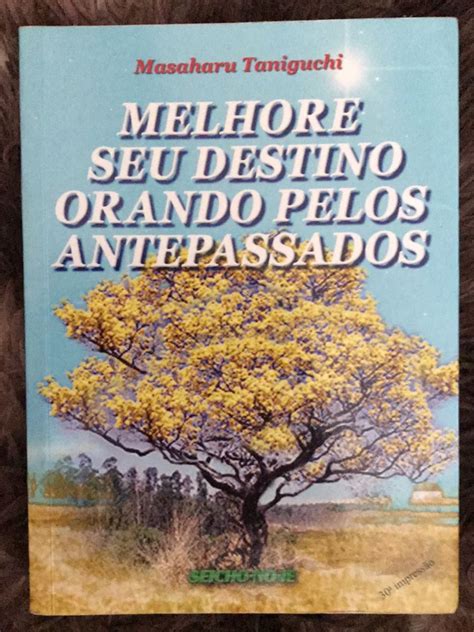 Melhore Seu Destino Orando Pelos Antepassados Livro Seicho No Ie Do