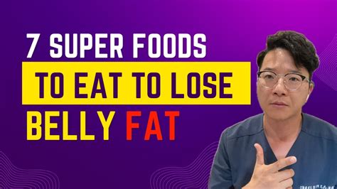 7 Superfoods To Eat To Lose Belly Fat Youtube