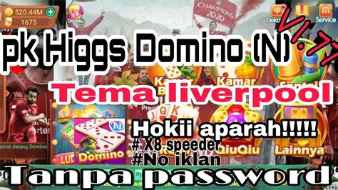 Cara Pasang Higgs Domino N V1 77 Tema Liverpool Langsung Ada X8