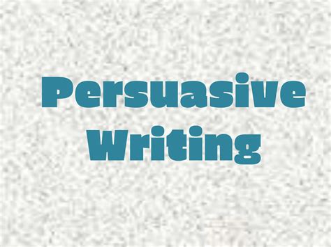 Persuasive Writing For Academic Writing Ppt