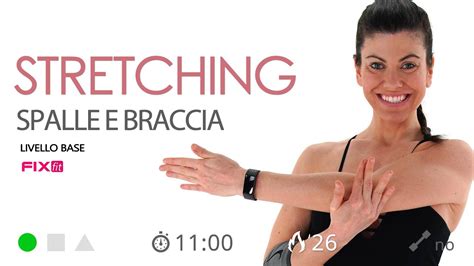 Esercizi Di Stretching E Allungamento Muscolare Per Spalle E Braccia