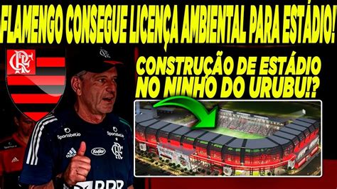 FLAMENGO CONSEGUE LICENÇA AMBIENTAL PARA A CONSTRUÇÃO DE ESTÁDIO NO