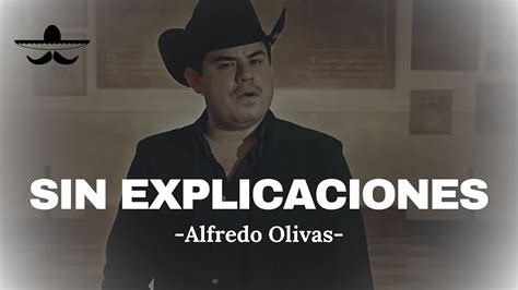 Alfredo Olivas Sin Explicaciones Letra Youtube