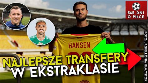 Ranking Najlepszych Transfer W W Ekstraklasie Hity Transferowe