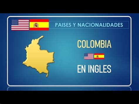 Colombia En Ingles Paises Y Nacionalidades En Ingles Youtube