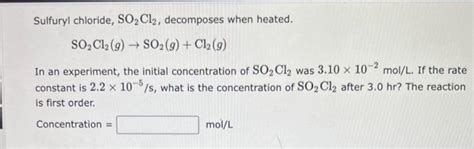 Solved Sulfuryl Chloride So2cl2 Decomposes When Heated