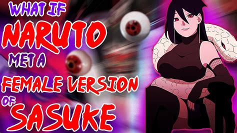 What If Naruto Met A Female Version Of Sasuke And Fell In Love With Her Youtube