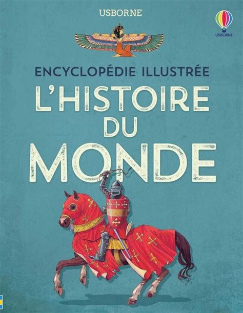 Encyclopédie Illustrée LHistoire du Monde Usborne LHistoire du Monde