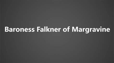 How To Pronounce Baroness Falkner Of Margravine Youtube