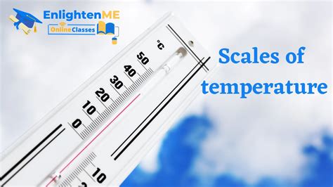 Thermal Properties Of Matter Scales Of Temperature Celsius Kelvin