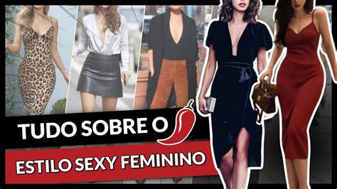 ESTILO SEXY FEMININO Como Usar O Estilo Mais SENSUAL De Todos Sem