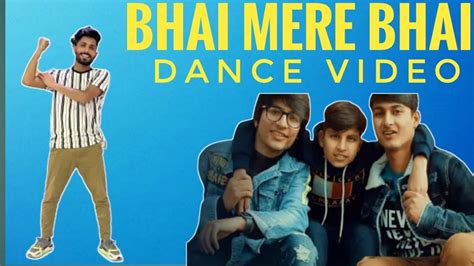 Bhai Mere Bhai Dance Video Sourav Joshi Sahil Joshi Piyush Joshi