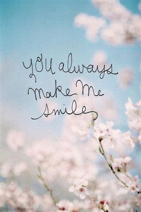 You Always Make Me Smile Pictures, Photos, and Images for Facebook, Tumblr, Pinterest, and Twitter