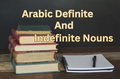 Arabic Definite And Indefinite Nouns Guide For Learners