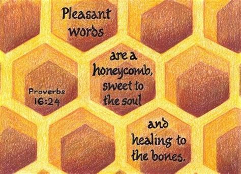 Proverbs Pleasant Words Are A Honeycomb Sweet To The Soul And