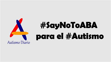 AutismoDiario on Twitter Por qué estoy en contra el uso de ABA en el