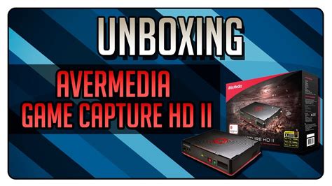 Unboxing Capturadora AverMedia Game Capture HD II Proximo